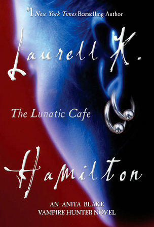 The Lunatic Cafe by Laurell K. Hamilton