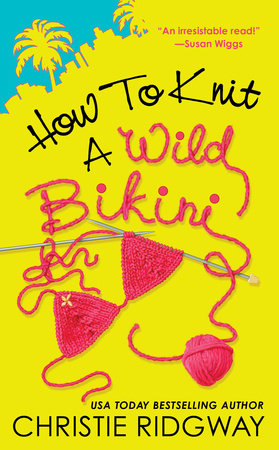 How to Knit a Wild Bikini by Christie Ridgway