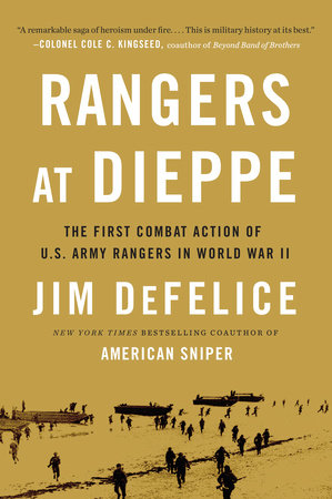 Rangers at Dieppe by Jim Defelice