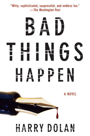 Bad Things Happen by Harry Dolan