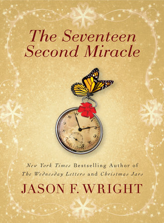The Seventeen Second Miracle by Jason F. Wright