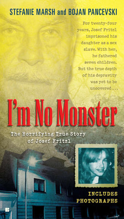 I'm No Monster by Stefanie Marsh and Bojan Pancevski