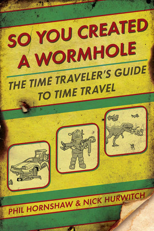 So You Created a Wormhole by Phil Hornshaw and Nick Hurwitch