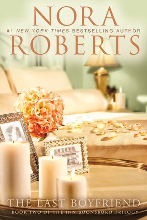 The Last Boyfriend by Nora Roberts