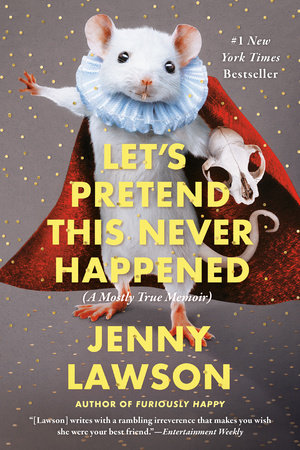 Let's Pretend This Never Happened by Jenny Lawson