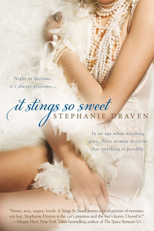 It Stings So Sweet by Stephanie Draven