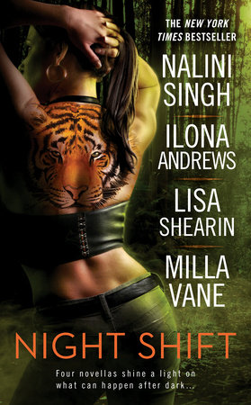 Night Shift by Nalini Singh, Ilona Andrews, Lisa Shearin and Milla Vane