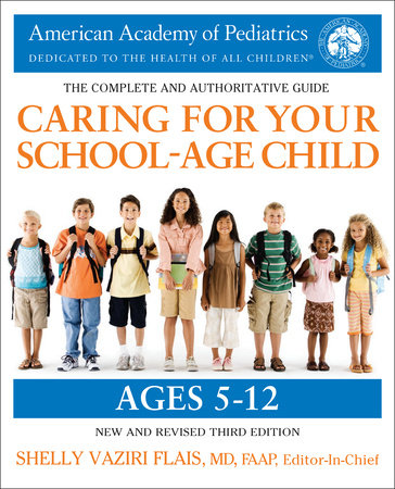 Caring for Your School-Age Child, 3rd Edition by American Academy Of Pediatrics and Shelly Vaziri Flais, MD, FAAP