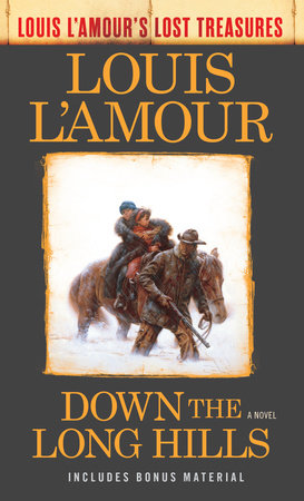 Down the Long Hills (Louis L'Amour's Lost Treasures) by Louis L'Amour