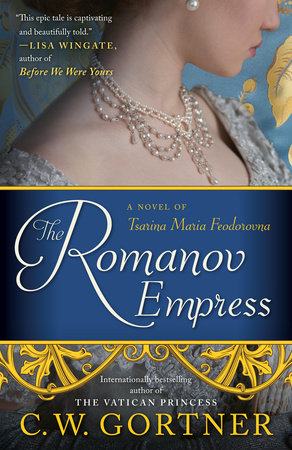 The Romanov Empress by C.  W. Gortner