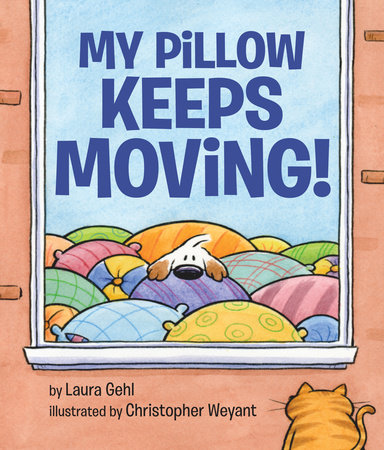 My Pillow Keeps Moving by Laura Gehl