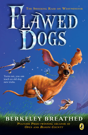 Flawed Dogs: the Novel by Berkeley Breathed