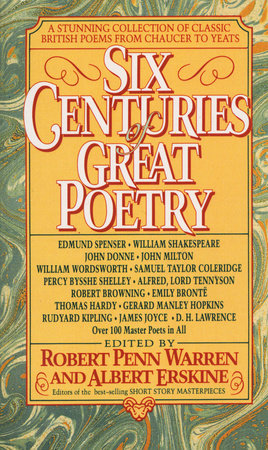 Six Centuries of Great Poetry by Robert Penn Warren and Albert Erskine