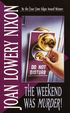 The Weekend Was Murder by Joan Lowery Nixon