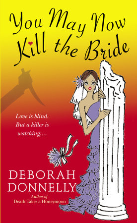 You May Now Kill the Bride by Deborah Donnelly