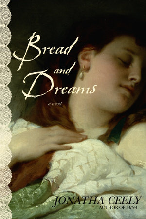 Bread and Dreams by Jonatha Ceely