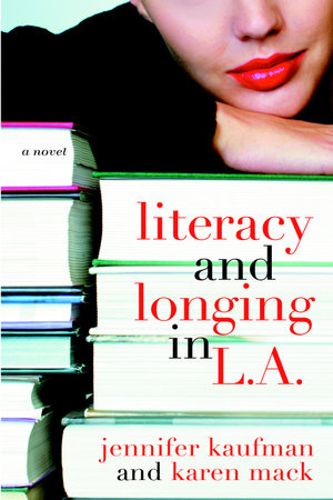 Literacy and Longing in L.A. by Jennifer Kaufman and Karen Mack