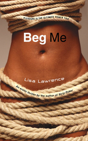 Beg Me by Lisa Lawrence