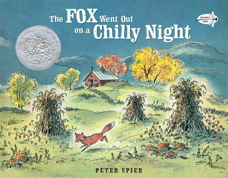 The Fox Went Out on a Chilly Night by Peter Spier