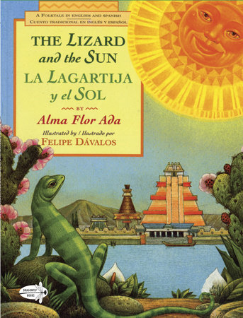 The Lizard and the Sun / La Lagartija y el Sol by Alma Flor Ada