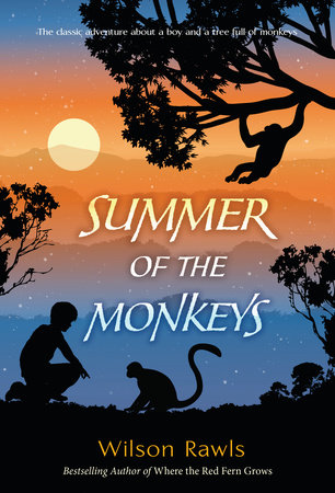 Summer of the Monkeys by Wilson Rawls