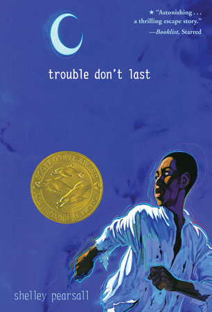 Trouble Don't Last by Shelley Pearsall
