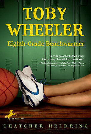 Toby Wheeler: Eighth Grade Benchwarmer by Thatcher Heldring