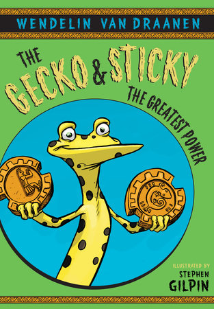 The Gecko and Sticky: The Greatest Power by Wendelin Van Draanen