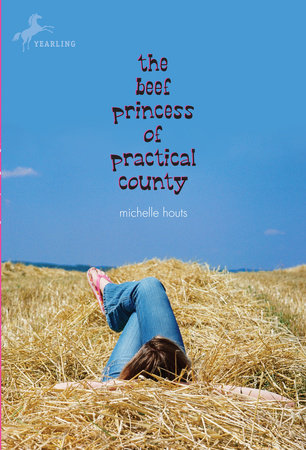 The Beef Princess of Practical County by Michelle Houts