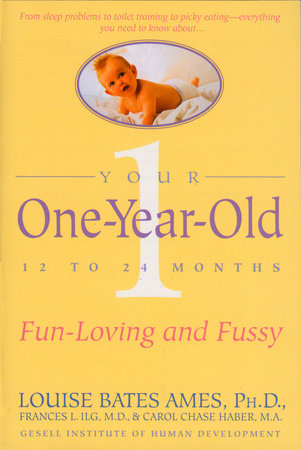 Your One-Year-Old by Louise Bates Ames and Frances L. Ilg