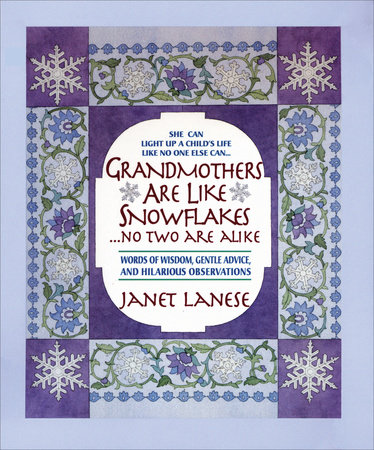 Grandmothers Are Like Snowflakes...No Two Are Alike by Janet Lanese