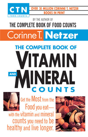 The Complete Book of Vitamin and Mineral Counts by Corinne T. Netzer