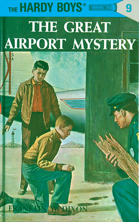 Hardy Boys 09: the Great Airport Mystery by Franklin W. Dixon