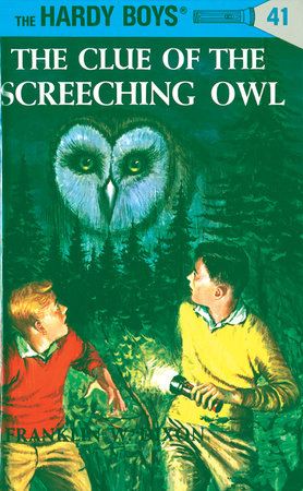 Hardy Boys 41: The Clue of the Screeching Owl by Franklin W. Dixon