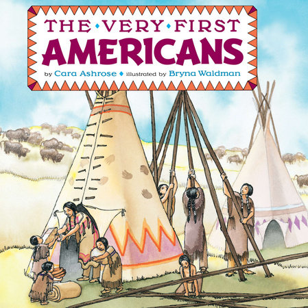 The Very First Americans by Cara Ashrose