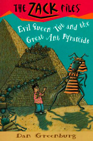 Zack Files 16: Evil Queen Tut and the Great Ant Pyramids by Dan Greenburg