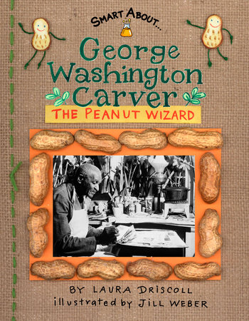 George Washington Carver by Laura Driscoll
