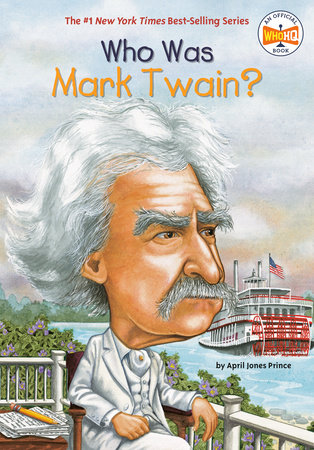 Who Was Mark Twain? by April Jones Prince and Who HQ