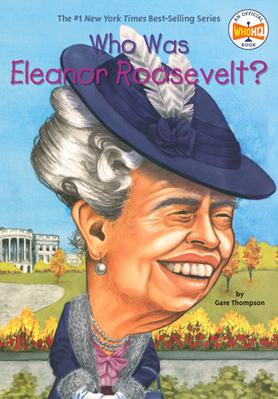 Who Was Eleanor Roosevelt? by Gare Thompson and Who HQ