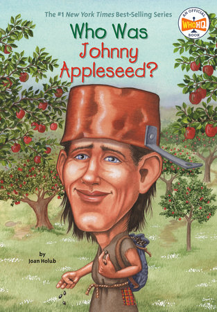 Who Was Johnny Appleseed? by Joan Holub and Who HQ