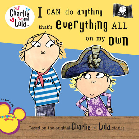 I Can Do Anything That's Everything All On My Own by Lauren Child