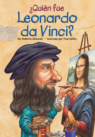 ¿Quién fue Leonardo da Vinci? by Roberta Edwards and Who HQ