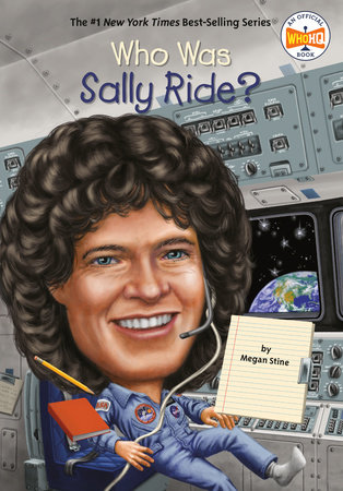 Who Was Sally Ride? by Megan Stine and Who HQ