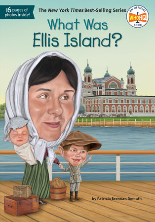 What Was Ellis Island? by Patricia Brennan Demuth and Who HQ