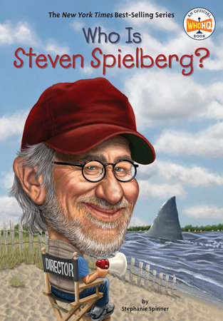 Who Is Steven Spielberg? by Stephanie Spinner and Who HQ