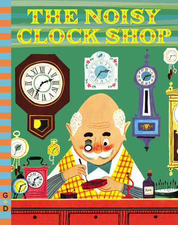 The Noisy Clock Shop by Jean Horton Berg