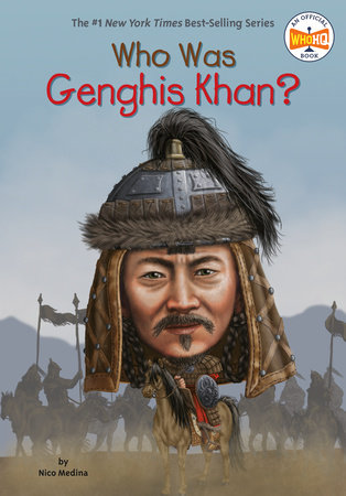 Who Was Genghis Khan? by Nico Medina and Who HQ