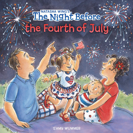 The Night Before the Fourth of July by Natasha Wing