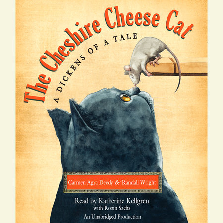 The Cheshire Cheese Cat: A Dickens of a Tale by Carmen Agra Deedy and Randall Wright