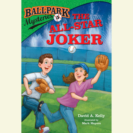 Ballpark Mysteries #5: The All-Star Joker by David A. Kelly